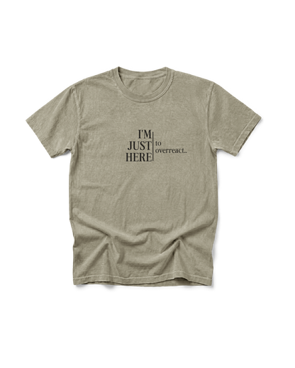 I’m Just Here to Overreact Comfort Colors Tee | Funny Sports Shirt