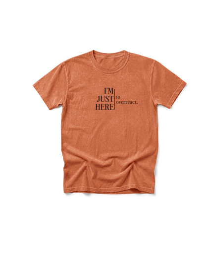 I’m Just Here to Overreact Comfort Colors Tee | Funny Sports Shirt