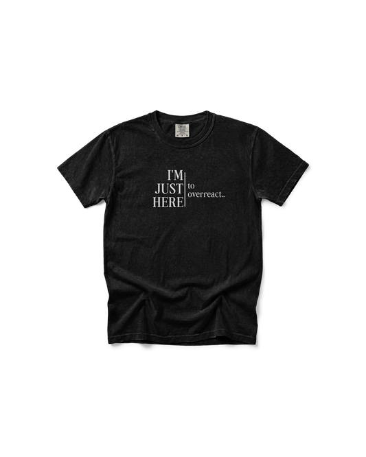 I’m Just Here to Overreact Comfort Colors Tee | Funny Sports Shirt