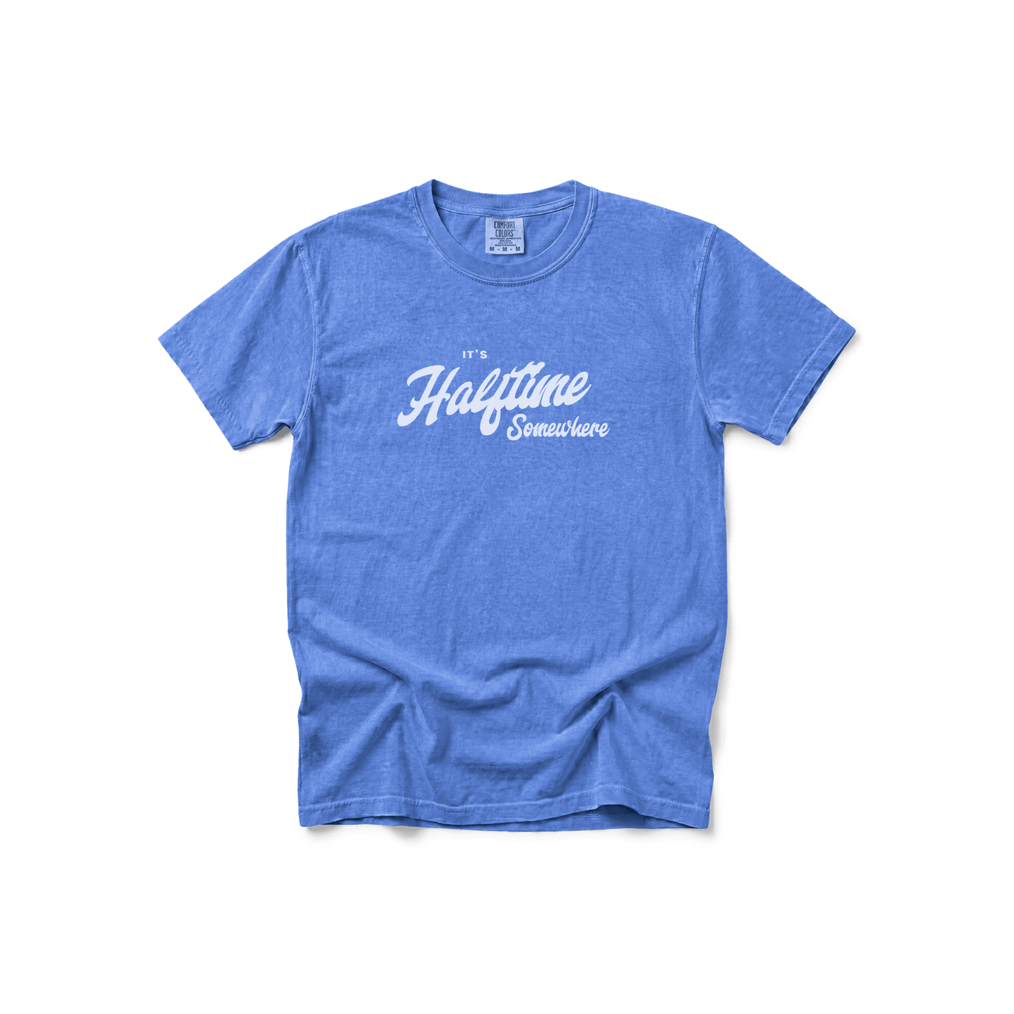It’s Halftime Somewhere — Comfort Colors® Tee