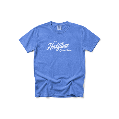 It’s Halftime Somewhere — Comfort Colors® Tee
