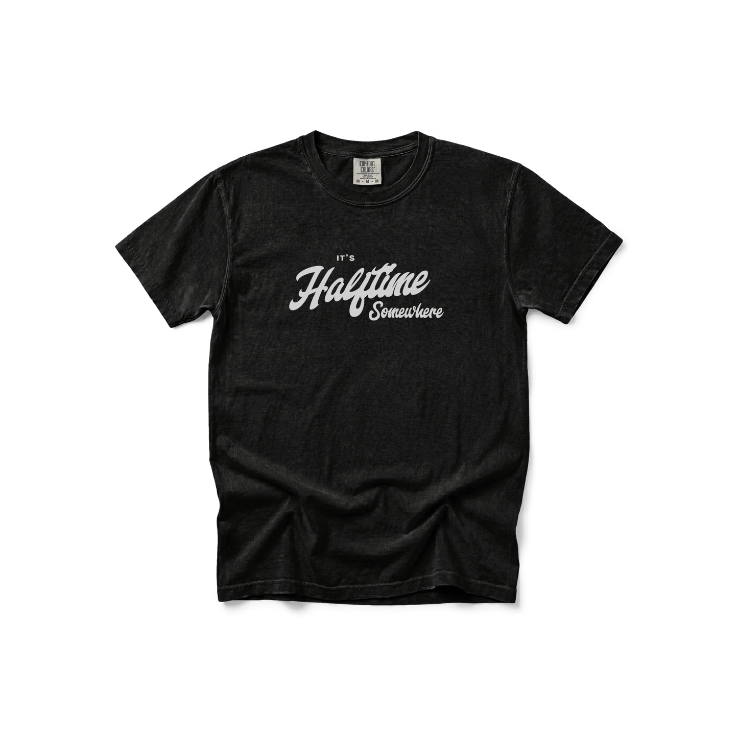 It’s Halftime Somewhere — Comfort Colors® Tee