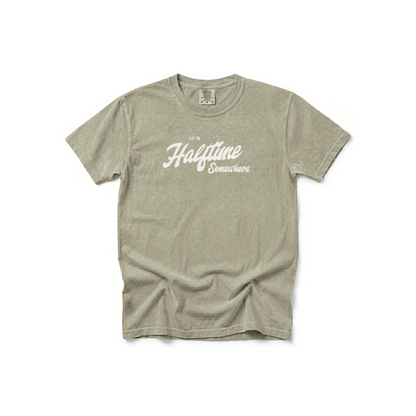 It’s Halftime Somewhere — Comfort Colors® Tee