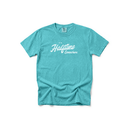 It’s Halftime Somewhere — Comfort Colors® Tee