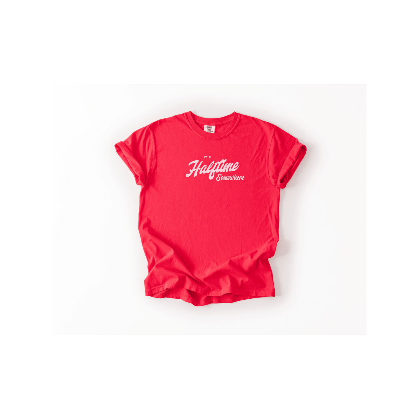 It’s Halftime Somewhere — Comfort Colors® Tee