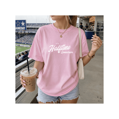 It’s Halftime Somewhere — Comfort Colors® Tee